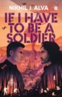If I Have To Be A Soldier - Book