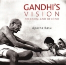 Gandhi's Vision : Freedom and Beyond - Book
