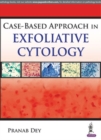 Case Based Approach in Exfoliative Cytology - Book