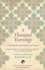 A Thousand Yearnings : A Book of Urdu Poetry and Prose - eBook