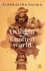 Twilight in a Knotted World - eBook