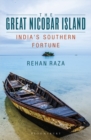 The Great Nicobar Island : India's Southern Fortune - Book