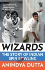 Wizards : The Story of Indian spin bowling - Book