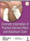 Cosmetic Injectables in Practice : Dermal Fillers and Botulinum Toxin - Book