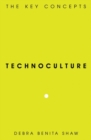 Technoculture : The Key Concepts - Book