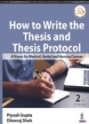 How to Write the Thesis and Thesis Protocol : A Primer for Medical, Dental and Nursing Courses - Book