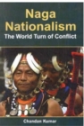 Naga Nationalism The World Turn Of Conflict - eBook