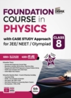 Foundation Course in Physics with Case Study Approach for Jee/ Neet/ Olympiad Class 85th Edition - Book
