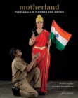 Motherland : Pushpamala N.'S Woman and Nation - Book