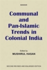 Communal and Pan-Islamic Trends in Colonial India - Book