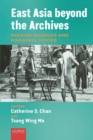 East Asia beyond the Archives : Missing Sources and Marginal Voices - eBook