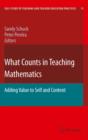 What Counts in Teaching Mathematics : Adding Value to Self and Content - eBook