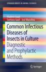 Common Infectious Diseases of Insects in Culture : Diagnostic and Prophylactic Methods - Book
