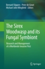 The Sirex Woodwasp and its Fungal Symbiont: : Research and Management of a Worldwide Invasive Pest - eBook