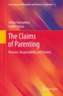 The Claims of Parenting : Reasons, Responsibility and Society - eBook