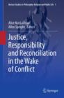 Justice, Responsibility and Reconciliation in the Wake of Conflict - eBook