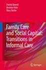 Family Care and Social Capital: Transitions in Informal Care - eBook