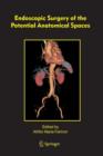 Endoscopic Surgery of the Potential Anatomical Spaces - Book