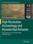 High Resolution Archaeology and Neanderthal Behavior : Time and Space in Level J of Abric Romani (Capellades, Spain) - Book