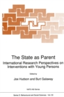The State as Parent : International Research Perspectives on Interventions with Young Persons - eBook