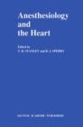 Anesthesiology and the Heart : Annual Utah Postgraduate Course in Anesthesiology 1990 - eBook