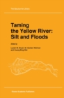 Taming the Yellow River: Silt and Floods : Proceedings of a Bilateral Seminar on Problems in the Lower Reaches of the Yellow River, China - eBook
