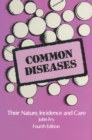 Common Diseases : Their Nature Incidence and Care - eBook