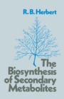 The Biosynthesis of Secondary Metabolites - eBook