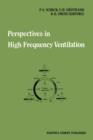 Perspectives in High Frequency Ventilation : Proceedings of the international symposium held at Erasmus University, Rotterdam, 17-18 September 1982 - Book