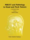 MRI/CT and Pathology in Head and Neck Tumors : A Correlative Study - Book