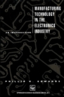 Manufacturing Technology in the Electronics Industry : An introduction - eBook