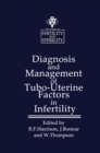 Diagnosis and Management of Tubo-Uterine Factors in Infertility - eBook