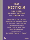 150 Hotels You Need to Visit before You Die - Book