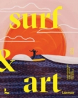 Surf & Art : Contemporary Surf Artists Around the World - Book