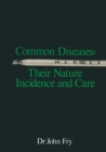 Common Diseases: Their Nature Incidence and Care - eBook