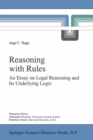 Reasoning with Rules : An Essay on Legal Reasoning and Its Underlying Logic - eBook
