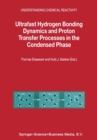Ultrafast Hydrogen Bonding Dynamics and Proton Transfer Processes in the Condensed Phase - eBook