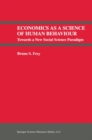 Economics As a Science of Human Behaviour : Towards a New Social Science Paradigm - eBook