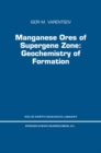 Manganese Ores of Supergene Zone: Geochemistry of Formation - eBook