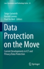Data Protection on the Move : Current Developments in ICT and Privacy/Data Protection - eBook
