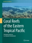 Coral Reefs of the Eastern Tropical Pacific : Persistence and Loss in a Dynamic Environment - eBook
