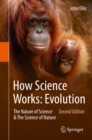 How Science Works: Evolution : The Nature of Science & The Science of Nature - eBook