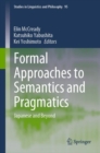 Formal Approaches to Semantics and Pragmatics : Japanese and Beyond - eBook