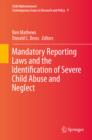 Mandatory Reporting Laws and the Identification of Severe Child Abuse and Neglect - eBook