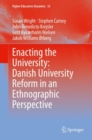 Enacting the University: Danish University Reform in an Ethnographic Perspective - eBook