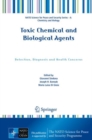 Toxic Chemical and Biological Agents : Detection, Diagnosis and Health Concerns - eBook