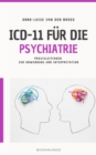 ICD-11 fur die Psychiatrie : Praxisleitfaden zur Anwendung und Interpretation - eBook