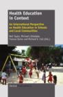 Health Education in Context: An International Perspective on Health Education in Schools and Local Communities - eBook
