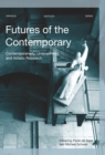 Futures of the Contemporary : Contemporaneity, Untimeliness, and Artistic Research - eBook