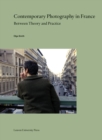 Contemporary Photography in France : Between Theory and Practice - eBook